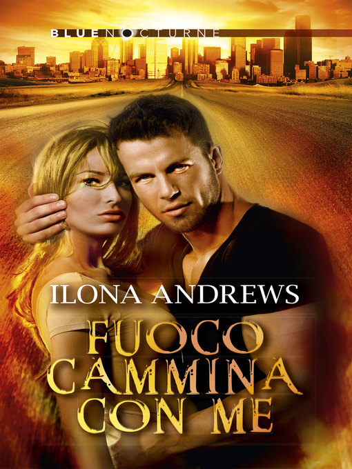 Title details for Fuoco cammina con me by Ilona Andrews - Available